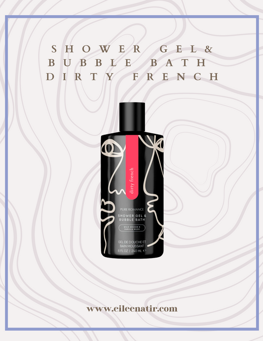 Shower Gel & Bubble Bath - Dirty French